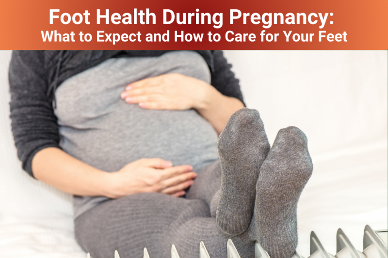 Foot Health During Pregnancy What to Expect and How to Care for Your Feet New